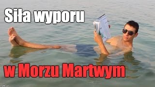 Morze Martwe jak duża jest siła wyporu Fizyk wyjaśnia [upl. by Eidnam]