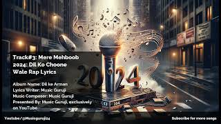 Track3 Mere Mehboob 2024 Dil Ko Choone Wale Rap Lyrics [upl. by Swisher]