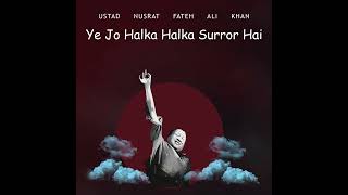 Nusrat Fateh Ali Khan  Ye Jo Halka Halka Suroor Hai [upl. by Garrick968]