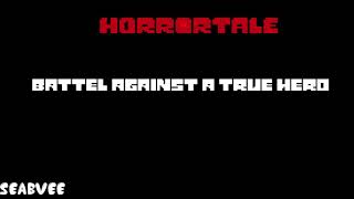 Horrortale Remix  Battle Against a True Hero [upl. by Oiramad]