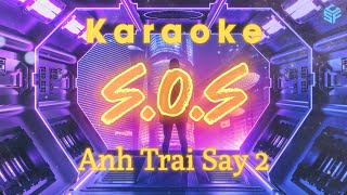 Karaoke SOS  Anh Trai Say 2  Beat Chuẩn 2039 [upl. by Kania]