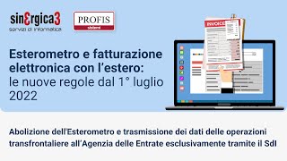 PROFIS  Esterometro e fatturazione elettronica con lestero le nuove regole dal 1° luglio 2022 [upl. by Notlek492]