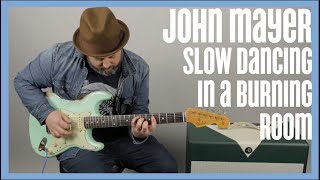 John Mayer Slow Dancing in a Burning Room Guitar Lesson  Tutorial [upl. by Iggie]