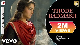 Thode Badmash Lyric Video  SaawariyaRanbirSonamShreya GhoshalSanjay Leela Bhansali [upl. by Amol]