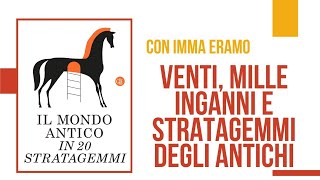 Venti mille stratagemmi degli antichi Intervista ad Imma Eramo [upl. by Arodnap899]