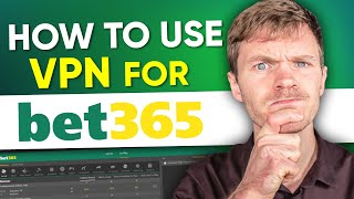 How to Use Bet365 With a VPN [upl. by Ck]