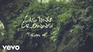 Casting Crowns  Follow Me Official Lyric Video [upl. by Eeliab]