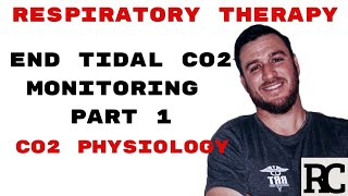 Respiratory Therapy  End Tidal CO2 Monitoring ETCO2 Part 13  Physiology of Carbon Dioxide [upl. by Tessil]