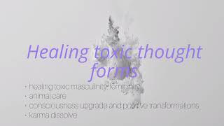 Healing toxic thought forms • subliminal  reiki [upl. by Lauzon]