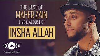 Maher Zain  Insha Allah  The Best of Maher Zain Live amp Acoustic [upl. by Oigres764]