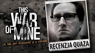 This War of Mine  recenzja quaza [upl. by Tegdirb]