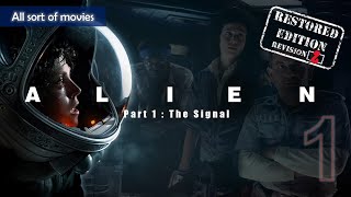 Alien 1979  Part 1  The Signal  Restored Edition revision 2 [upl. by Aneral]