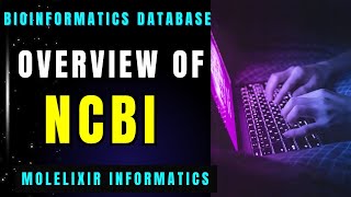 NCBI Overview of NCBI Database National Center for Biotechnology Information bioinformatics [upl. by Abert]