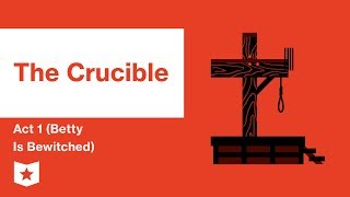 The Crucible by Arthur Miller  Act 1 Betty Is Bewitched Summary amp Analysis [upl. by Durman]