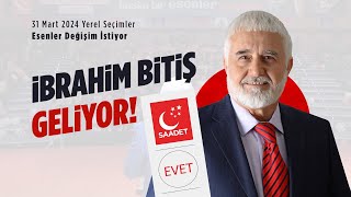 İbrahim Bitiş Geliyor  2024 Yerel Seçim Müziği  Saadet Partisi Esenler Belediye Başkan Adayı [upl. by Campos]