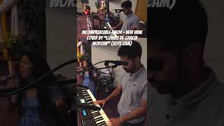 Incomprensible Amor  New Wine  Cover By “Lluvias De Gracia Worship” Keys Cam [upl. by Hsiri885]