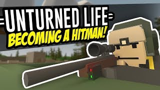 BECOMING A HITMAN  Unturned Life Roleplay 19 [upl. by Tnelc]