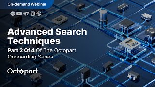 Webinar Mastering Octopart  Advanced Search Techniques [upl. by Savil]