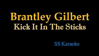 Brantley Gilbert  Kick It In the Sticks Karaoke Version [upl. by Retsek563]