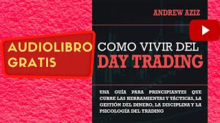 Como vivir del Day Trading Andrew Aziz audiolibro completo gratis voz humana real [upl. by Arreik]