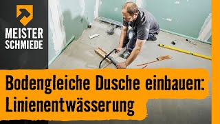 Bodengleiche Dusche einbauen Linienentwässerung  HORNBACH Meisterschmiede [upl. by Hedberg977]