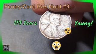 Penny Cent Box Hunt 9 114 Years Young [upl. by Enelahs]