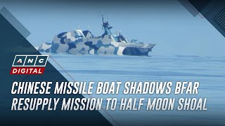 Chinese missile boat shadows BFAR resupply mission to Half Moon Shoal  ANC [upl. by Nanine]