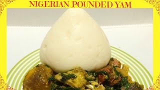 How to Make Pounded Yam  Nigerian Pounded Yam [upl. by Prem845]