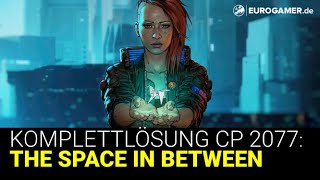 Walkthrough Cyberpunk 2077  The Space In Between  Deutsch  German [upl. by Wagner]