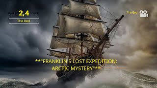 quotThe Mystery of Franklins Lost Expedition A Journey into the Unknown Arcticquot [upl. by Ailahs]