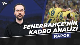 Fenerbahçenin kadrosu lig ve Avrupa için yeterli mi  Serkan Akkoyun  Rapor [upl. by Alicul]