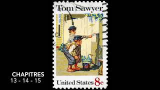 Les aventures de Tom Sawyer  Mark Twain  Chapitres 131415  Livre audio [upl. by Merline]