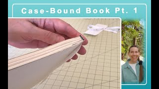 Making a Case Bound Book  Part 1 [upl. by Aisek]