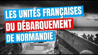 Les unités françaises présentes lors du débarquement de Normandie [upl. by Oznarol26]