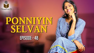 Ponniyin Selvan  EP 48  Part 2  Chapter 31 amp 32  Theatre D [upl. by Almallah254]