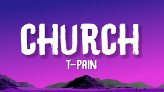 TPain  Church Lyrics feat Teddy Verseti [upl. by Nnaesor]