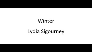 Winter  Lydia Sigourney [upl. by Rriocard852]