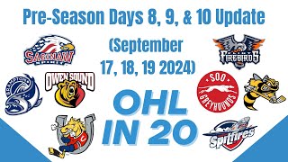 OHL in 20 PreSeason Days 8 9 amp 10 Update September 17 18 19 2024 [upl. by Lisa]