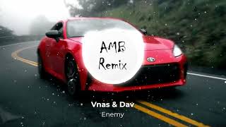 Vnas amp Dav  Enemy AMB Remix [upl. by Allemap]