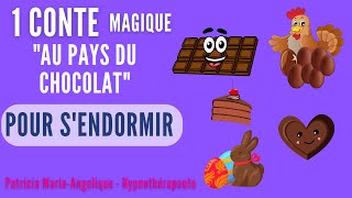 HISTOIRE POUR DORMIR  Au Pays du chocolat [upl. by Clea416]