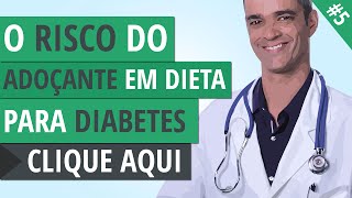 Adoçante amp Diabetes — O risco do adoçante em uma dieta para diabetes [upl. by Parker897]