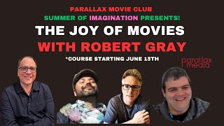 The Joy of Movies with Robert Gray  Summer of Imagination course Starts June 15 [upl. by Annawak]