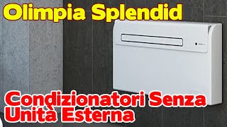 Climatizzatore Senza Unità Esterna Olimpia Splendid  Condizionatori Senza Unità Esterna [upl. by Garek232]