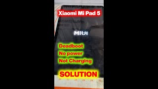 Xiaomi Mi Pad 5 Deadboot No Power Solution [upl. by Pangaro551]