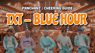 OFFICIAL FANCHANT GUIDE  Blue Hour 5시 53분의 하늘에서 발견한 너와 나  TXT 투모로우바이투게더 [upl. by Suiraj]