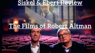 Siskel amp Ebert Review The Films ofRobert Altman [upl. by Eisenhart]