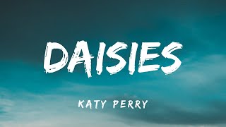 Katy Perry  Daisies Lyrics [upl. by Thetis608]