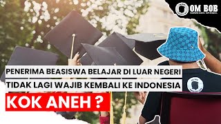 Penerima Beasiswa Belajar di Luar Negeri Tidak Lagi Wajib Kembali Ke Indonesia Kok Aneh  Ep 2334 [upl. by Reinert355]