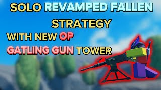 TDS SOLO REVAMPED FALLEN STRAT WITH OP GATLING GUN TOWER  ROBLOX [upl. by Runck]