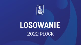 SMS CUP 2022 Płock  losowanie [upl. by Ailedo855]